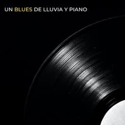Un Blues De Lluvia Y Piano - Tormenta de truenos y lluvia