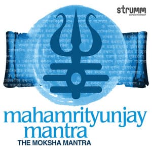 Mahamrityunjay Mantra - The Moksha Mantra - Rattan Mohan Sharma