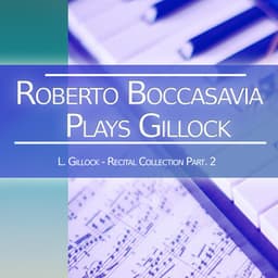 Roberto Boccasavia Plays Gillock: Recital Collection Part. 2 - Roberto Boccasavia