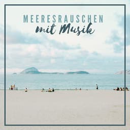 Meeresrauschen mit Musik - Erste Genesis