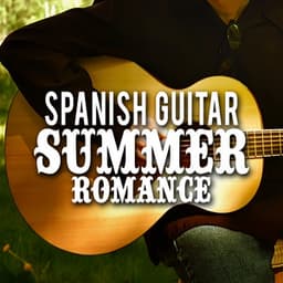 Spanish Guitar Summer Romance - Romantic Guitar