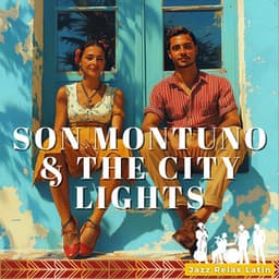 Son Montuno & the City Lights - Jazz & Relax Latin