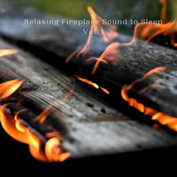 Relaxing Fireplace Sound to Sleep Vol. 1 - Music for Sleeping Ensemble