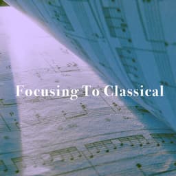 Focusing To Classical - Moonlight Sonata
