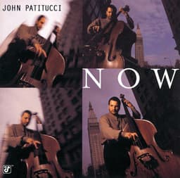 Now - John Patitucci