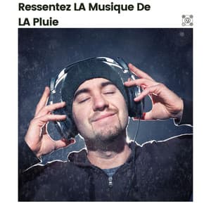 Ressentez LA Musique De LA Pluie - Pluie et tonnerre