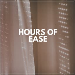 Hours of Ease - Tranquility Spree