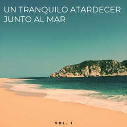 Un Tranquilo Atardecer Junto Al Mar Vol. 1 - Lista de reproducción de Lofi