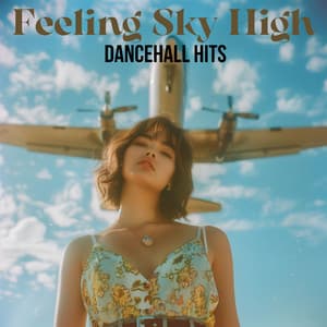 Feeling Sky High: Summer Dancehall Hits - Tropical Chill Paradise