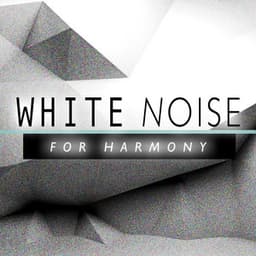 White Noise for Harmony - White Noise For Baby Sleep