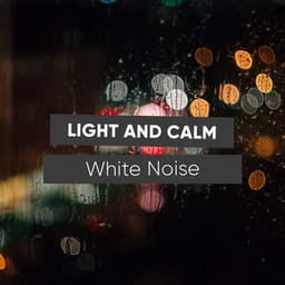 Light and Calm White Noise, Vol. 1 - The Sound Reserve