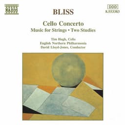 Bliss: Cello Concerto / Music for Strings / Two Studies - Arthur Bliss