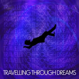 Travelling Through Dreams: Ethereal and Dreamy Ambient for Relaxation and Daydreaming, Explore the Space In Your Head with Ambient Melodies - Chillout Music Ensemble