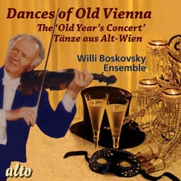 Dances of Old Vienna - Willi Boskovsky Ensemble