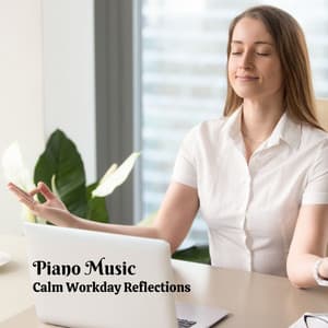 Piano Music: Calm Workday Reflections - Worship Music Piano