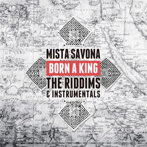 Born a King: The Riddims & Instrumentals - Mista Savona