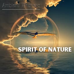 Spirit of Nature - Ambient Whispers
