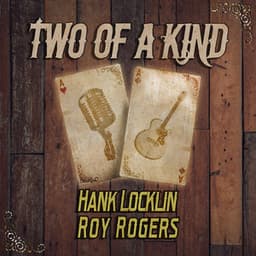 Two of a Kind: Hank Locklin & Roy Rogers - Hank Locklin