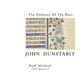 Dunstable: The Ordinary Of The Mass - John Dunstable