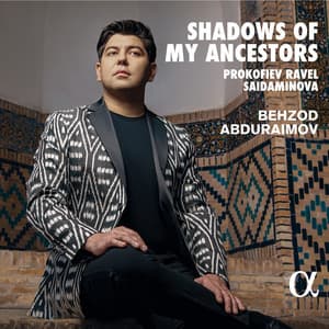 Shadows of My Ancestors - Behzod Abduraimov