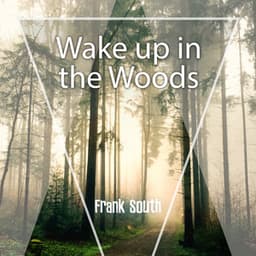 Wake up in the Woods - Frank South