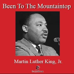 Been to the Mountaintop - Martin Luther King, Jr.