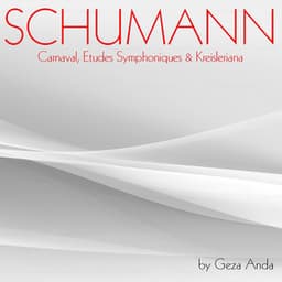 Schumann: Carnaval, Études symphoniques & Kreisleriana - Robert Schumann