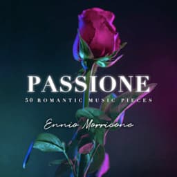 Passione - 50 Romantic Music Pieces - Ennio Morricone