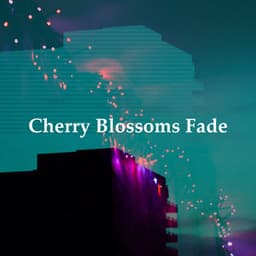 Cherry Blossoms Fade - Binaural Beats
