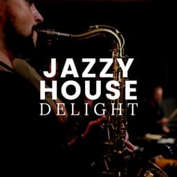 Jazzy House Delight - Smooth Jazz