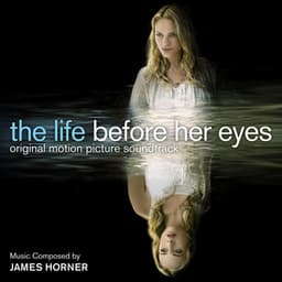 The Life Before Her Eyes - James Horner