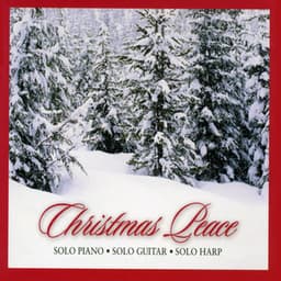 Christmas Peace, Vol. 1: Solo Piano, Solo Guitar & Solo Harp - Eric Wyse