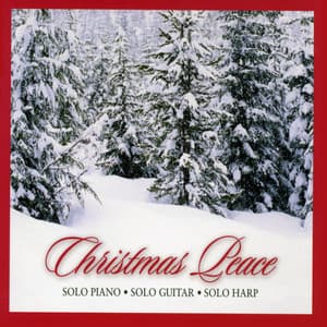 Christmas Peace, Vol. 1: Solo Piano, Solo Guitar & Solo Harp - Eric Wyse