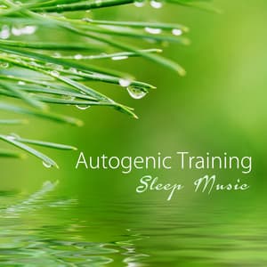 Autogenic Training Sleep Music: Sleeping Songs Nature Sounds and Relaxing Music - Attract Abundance