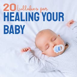 20 Lullabies for Healing your Baby: White Noise and Soothing Music to Make your Colicky Baby Fall Asleep - Isabella Moon