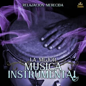 Relajacion Merecida - La mejor musica instrumental