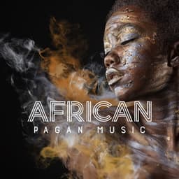 African Pagan Music - Ethnic Moods Academy