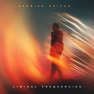 Liminal Frequencies - Spanish Guitar
