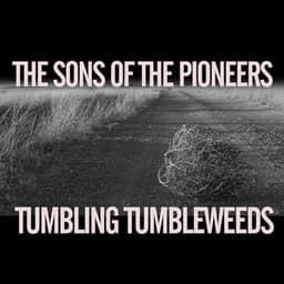 Tumbling Tumbleweeds - Sons of the Pioneers