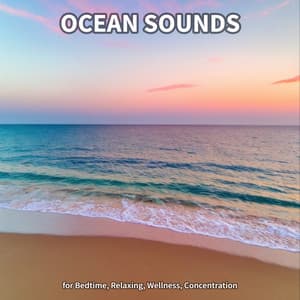 #1 Ocean Sounds for Bedtime, Relaxing, Wellness, Concentration - Beach Sounds
