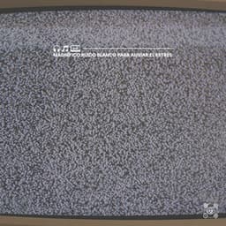 Magnífico Ruido Blanco para Aliviar el Estrés - Ruido Marrón Para Concentración