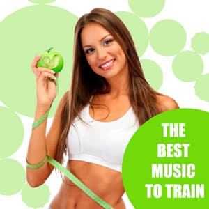 The Best Music To Train - Workout Music