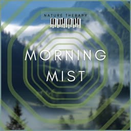 Morning Mist - Nature Therapy