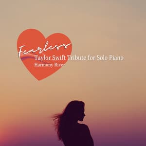 Fearless: Taylor Swift Tribute for Solo Piano - Harmony River