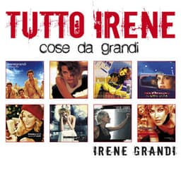Tutto Irene "Cose da Grandi" - Irene Grandi