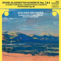 Spohr: Clarinet Concertos Nos. 3 and 4 & Potpourri, Op. 80 - Louis Spohr