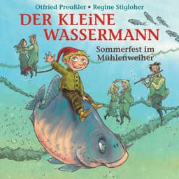 Der kleine Wassermann - Sommerfest im Mühlenweiher - Regine Stigloher