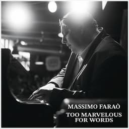 Too Marveelous For Words - Massimo Faraò