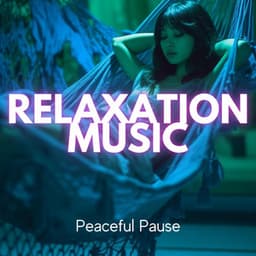 Relaxation Music: Peaceful Pause - Everyday New Music