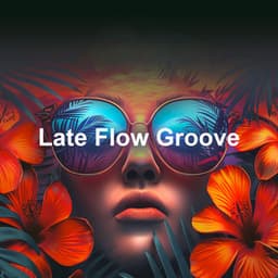 Late Flow Groove - Evening Chill Out Music Academy